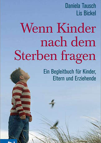 Cover des Buches Daniela Tausch/ Lars Bickel: Wenn Kinder nach dem Sterben fragen