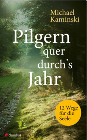 Cover des Buches Michael Kaminski: Pilgern quer durch´s Jahr