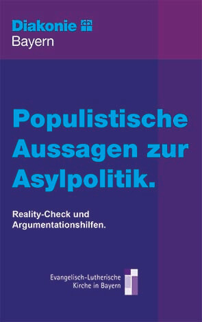 Evangelisch-Lutherische Kirche in Bayern und Diakonisches Werk Bayern: Populistische Aussagen zur Asylpolitik. Cover des Buches Evangelisch-Lutherische Kirche in Bayern und Diakonisches Werk Bayern: Populistische Aussagen zur Asylpolitik.