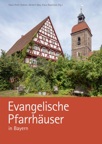 Cover des Buches Hans-Peter Hübner (Herausgeber), Herbert May (Herausgeber), Klaus Raschzok (Herausgeber), Gerhard Hagen (Fotograf): Evangelische Pfarrhäuser in Bayern
