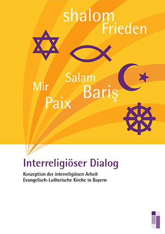 Cover des Buches Evangelisch-Lutherische Kirche in Bayern: Interreligiöser Dialog. Konzeption der interreligiösen Arbeit.